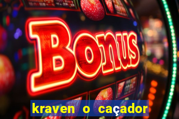 kraven o caçador filme completo dublado